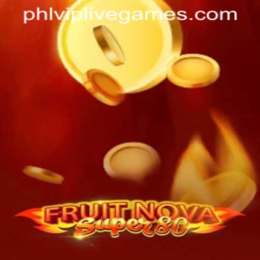 Discover the Exciting World of FruitNovaSuper80 with PHLVIP