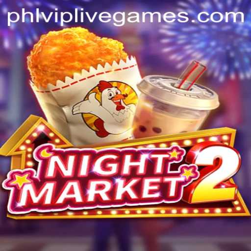 Exploring the Excitement of NightMarket2: A Guide for PHLVIP Players